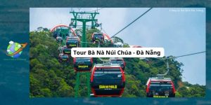 Tour Bà Nà Núi Chúa - Đà Nẵng